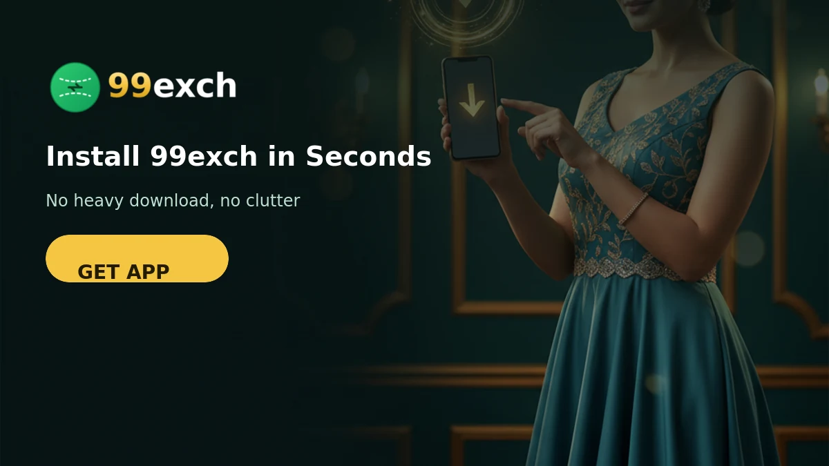 Install the 99exch app in seconds with no heavy download